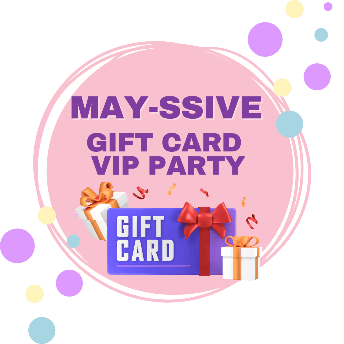 May-ssive Gift Card VIP Party